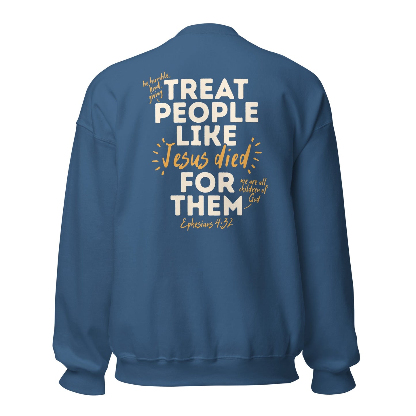 He left the 99 to find me/ treat people like Jesus died for them too Unisex SweatshirtT - SHIRTHello Bella LLC