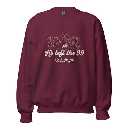 He left the 99 to find me/ treat people like Jesus died for them too Unisex SweatshirtT - SHIRTHello Bella LLC