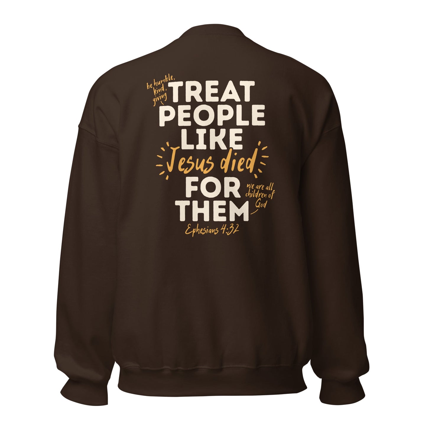 He left the 99 to find me/ treat people like Jesus died for them too Unisex SweatshirtT - SHIRTHello Bella LLC