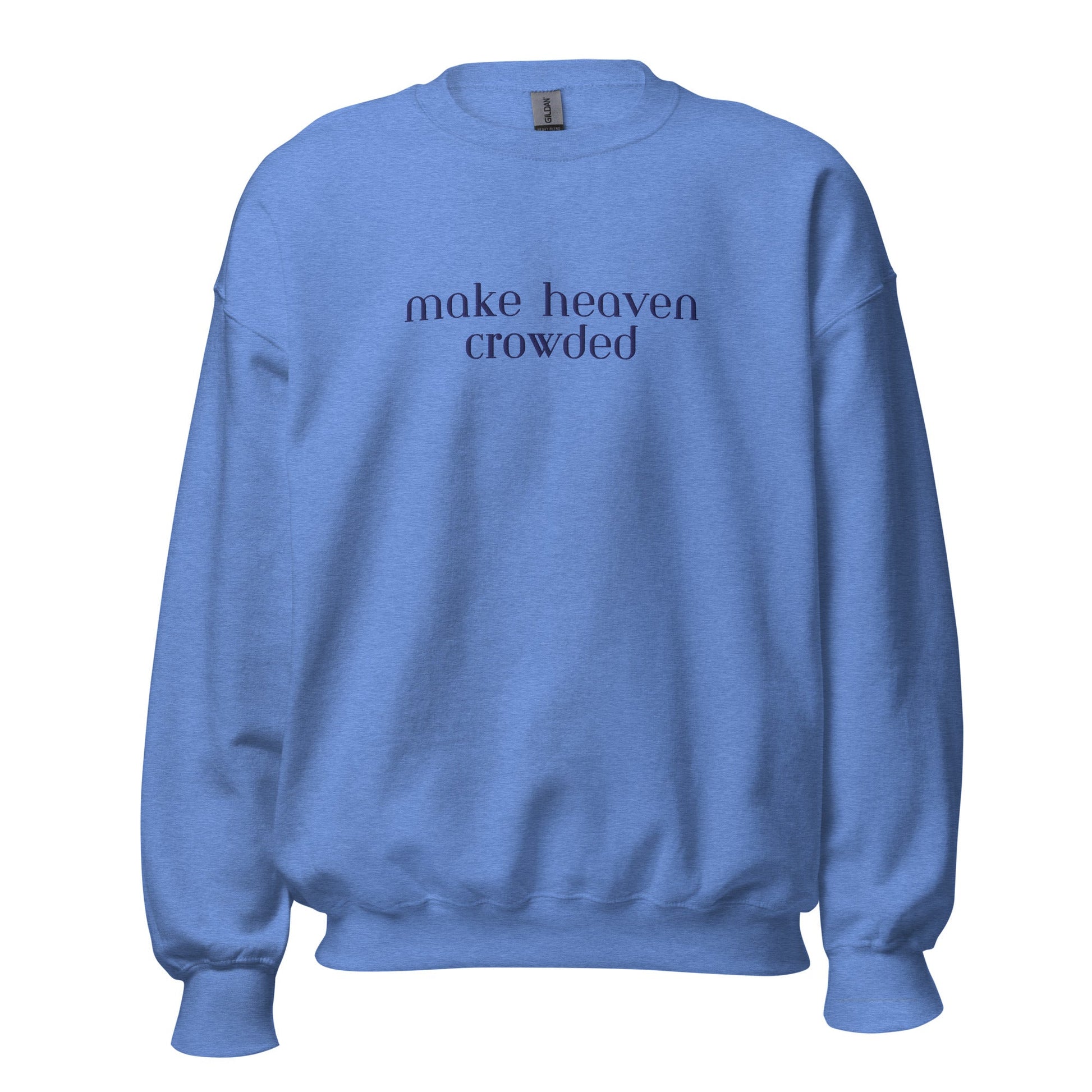 Make Heaven Crowded Unisex CrewneckT - SHIRTHello Bella LLC
