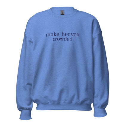Make Heaven Crowded Unisex CrewneckT - SHIRTHello Bella LLC