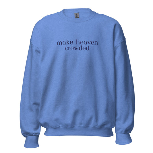 Make Heaven Crowded Unisex CrewneckT - SHIRTHello Bella LLC